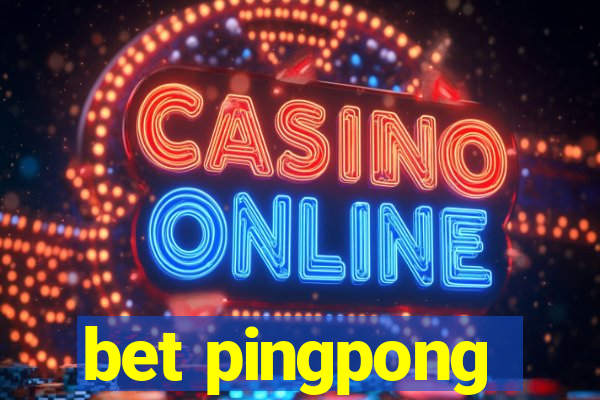 bet pingpong